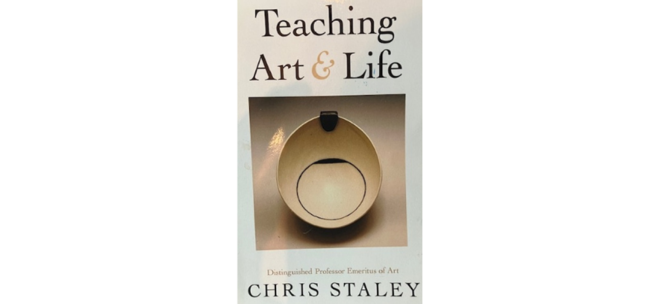 Chris Staley's Teaching Art & Life Book. Courtesy of Jack Troy.