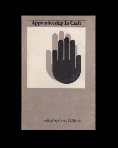 Apprenticeship in Craft, edited by Gerry Williams, copyright Daniel Clark Books, 1981.